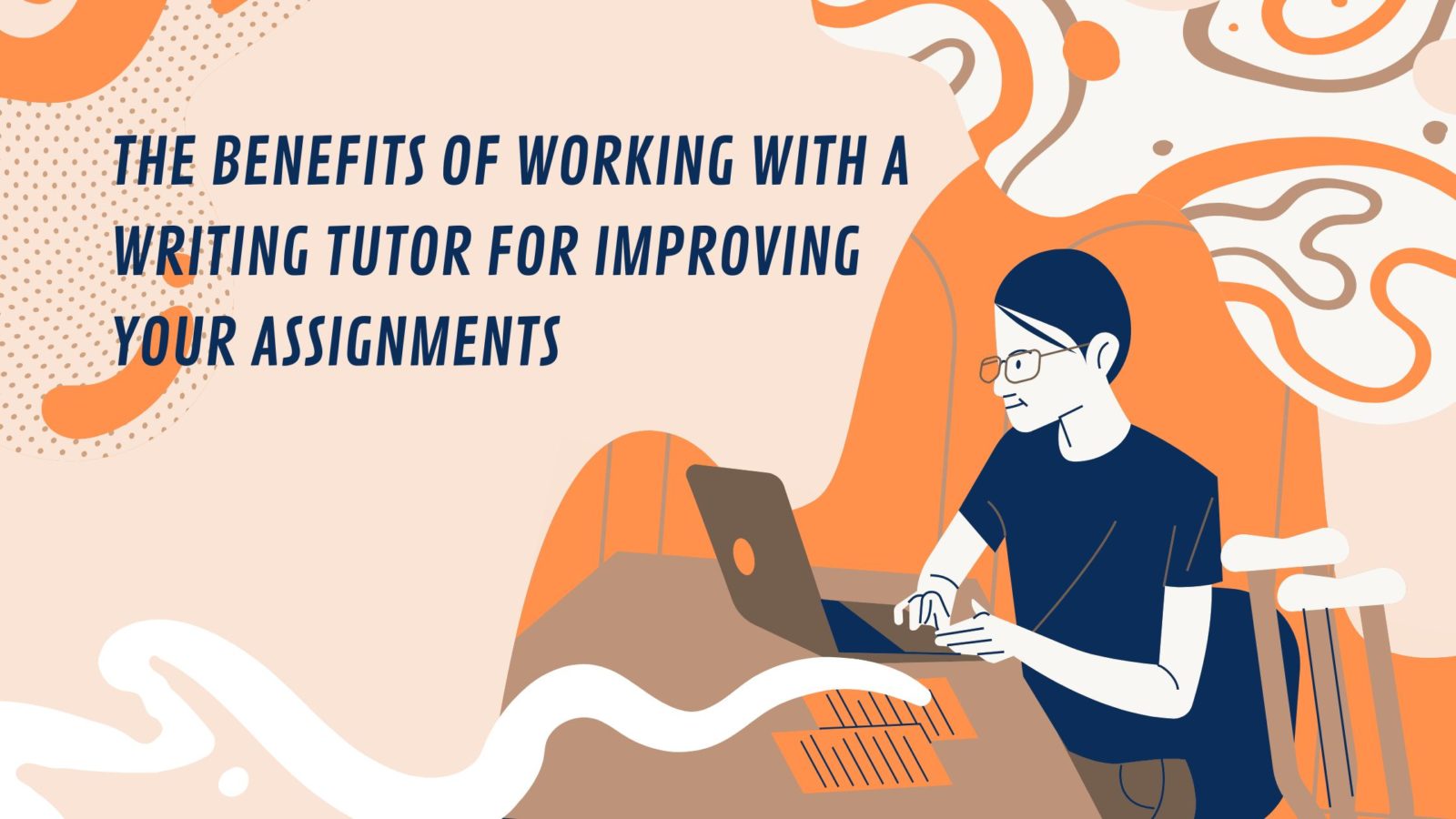 The Benefits of Working with a Writing Tutor for Improving Your Assignments